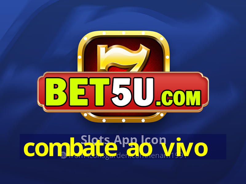 combate ao vivo